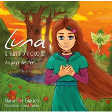 Luna, il suffit d'y croire T.02 : Au pays des fées : Nouvelle édition