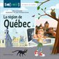 La région de Québec : Sa[voir]. Les régions du Québec