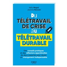 Du télétravail de crise au télétravail durable : Des conseils pratiques et des réflexions approfondies de deux expertes pour réussir un changement indispensable