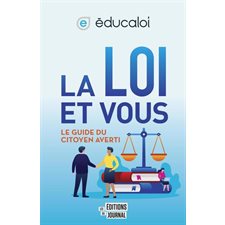 La loi et vous : Le guide du citoyen averti