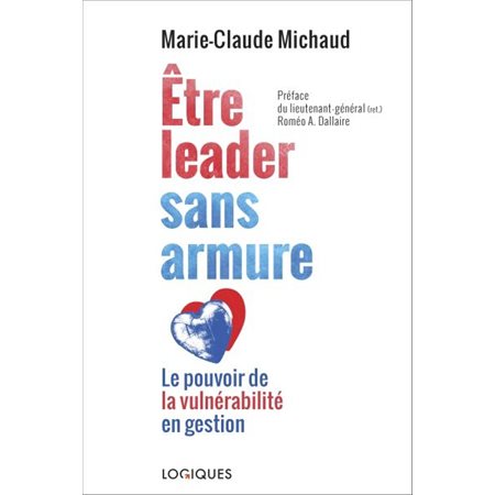 Être leader sans armure : Le pouvoir de la vulnérabilité en gestion