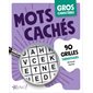 Mots cachés : Gros caractères : 90 grilles thématiques