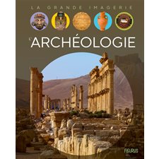 L'archéologie : La grande imagerie : 2e édition
