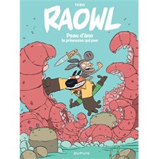 Raowl T.02 : Peau d'âne la princesse qui pue : Bande dessinée