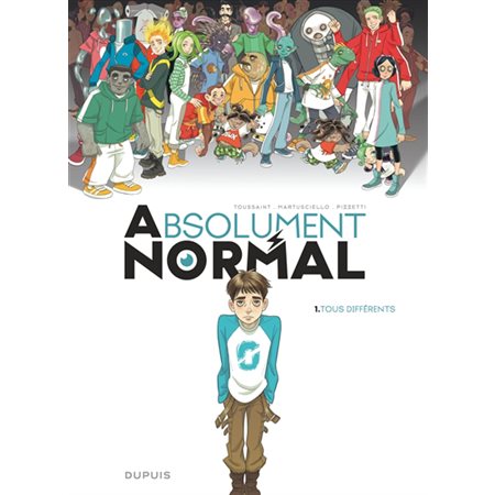 Absolument normal T.01 : Tous différents : Bande dessinée : ADO