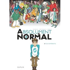 Absolument normal T.01 : Tous différents : Bande dessinée : ADO