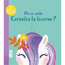Où se cache Cornélia la licorne ? : 5 matières à toucher