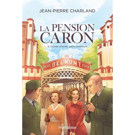 La pension Caron T.03 : Grands drames, petits bonheurs