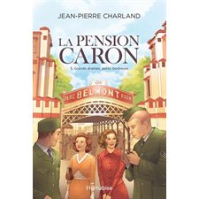La pension Caron T.03 : Grands drames, petits bonheurs