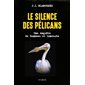 Une enquête de Bonneau et Lamouche T.01 : Le silence des pélicans : POL