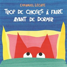 Trop de choses à faire avant de dormir : Loulou & Cie