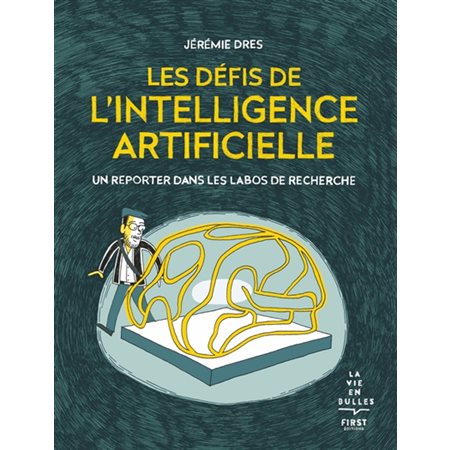 Les défis de l'intelligence artificielle : Bande dessinée : Un reporter dans les labos de recherche