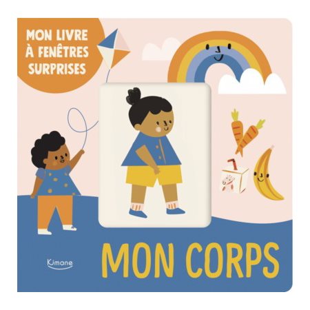 Mon corps : Mon livre à fenêtres surprises