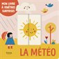 La météo : Mon livre à fenêtres surprises