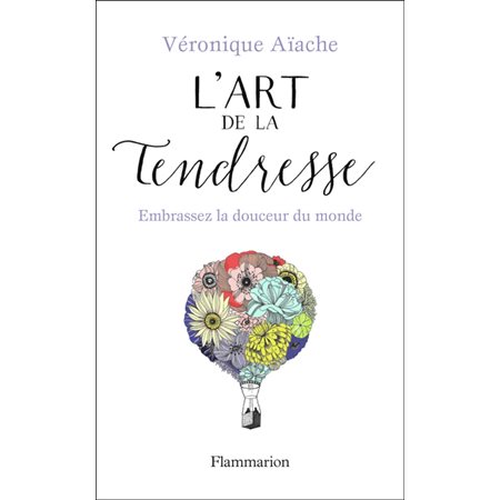 L'art de la tendresse : Embrassez la douceur du monde