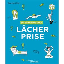 50 exercices pour lâcher prise