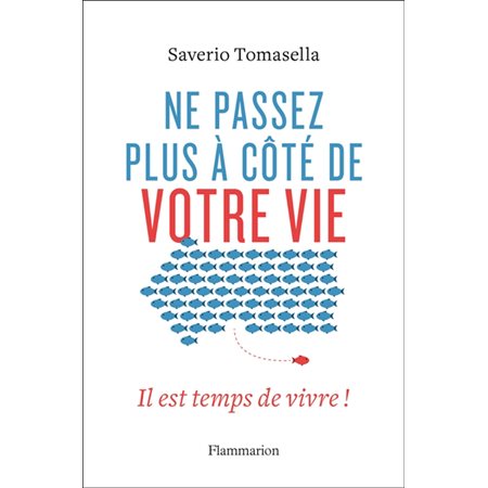 Ne passez plus à côté de votre vie : Il est temps de vivre !