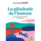 La plénitude de l'instant : Se réconcilier avec soi-même et avec autrui