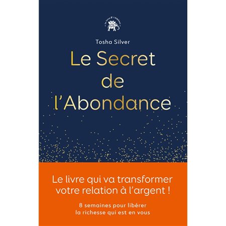 Le secret de l'abondance : Le livre qui va transformer votre relation à l'argent !