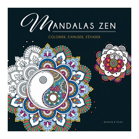 Mandalas zen : Colorier, s'amuser, s'évader
