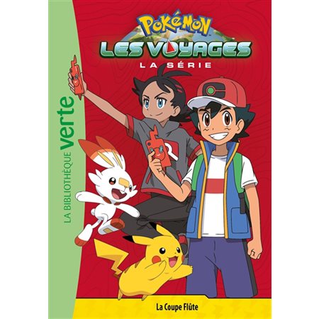 Pokémon : La série Les voyages T.04 : La coupe Flûte : Bibliothèque verte