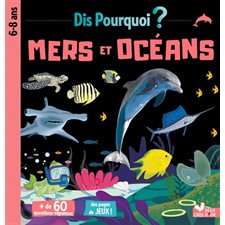 Mers et océans : Dis pourquoi ? : 6-8 ans