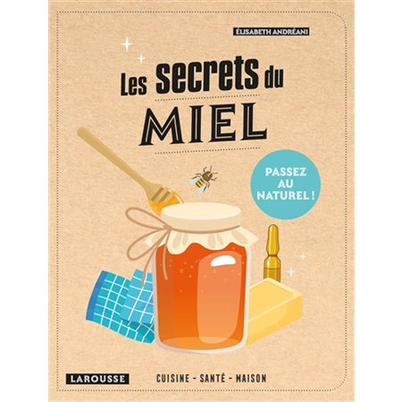 Les secrets du miel : Passez au naturel !