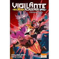 Vigilante, my hero academia illegals T.10 : L'avènement de la reine : Manga : JEU