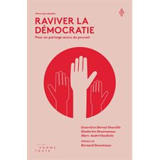 Raviver la démocratie : Pour un partage accru du pouvoir