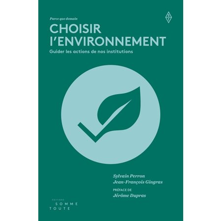 Choisir l'environnement : Guider les actions de nos institutions