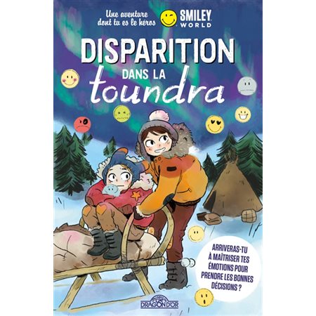 Disparition dans la toundra : Smiley world : Une aventure dont tu es le héros