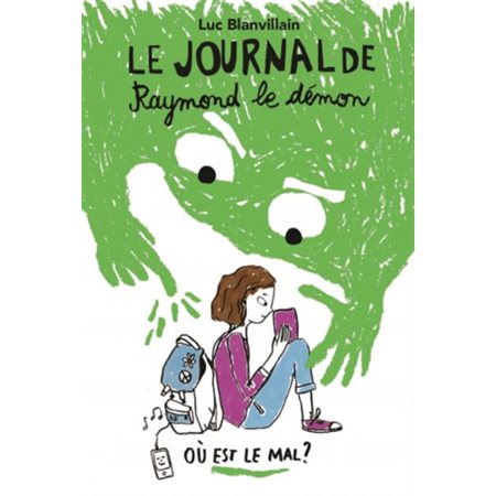 Le journal de Raymond le démon T.01 : Où est le mal ?