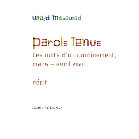 Parole tenue : Les nuits d'un confinement, mars-avril 2020 : Récit
