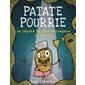 Patate Pourrie : Le légume le plus courageux du monde !