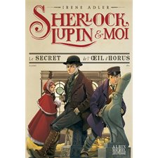 Sherlock, Lupin & moi T.08 : Le secret de l'oeil d'Horus