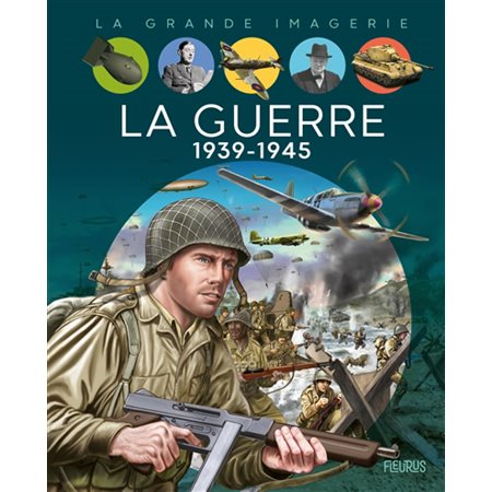 La guerre 1939-1945 : La grande imagerie : 3e édition