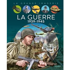 La guerre 1939-1945 : La grande imagerie : 3e édition