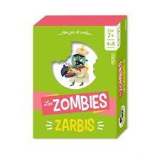 Les zombies zarbis : Mon jeu de cartes : 7 + : 4 à 8 joueurs