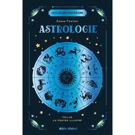 Astrologie : Les clés de l'ésotérisme : Inclus un poster illustré