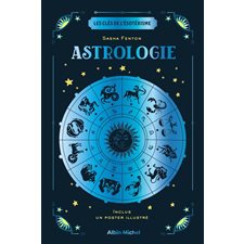 Astrologie : Les clés de l'ésotérisme : Inclus un poster illustré