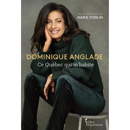 Dominique Anglade : Ce Québec qui m'habite