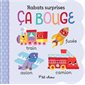 Ça bouge : Rabats surprise : P'tit chou : Livre cartonné