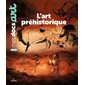 L'art préhistorique : Mes docs. Art : Dès 5 ans