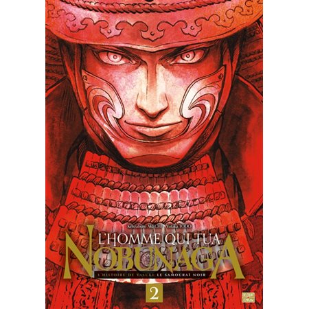 L'homme qui tua Nobunaga T.02 : Manga