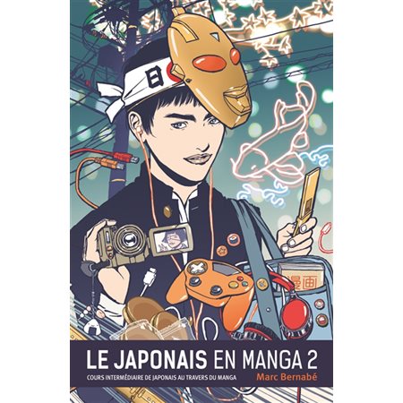 Le japonais en manga T.02 : Cours intermédiaire de japonais au travers du manga