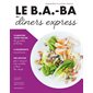 Le b.a.-ba des dîners express : Apprendre à cuisiner maison