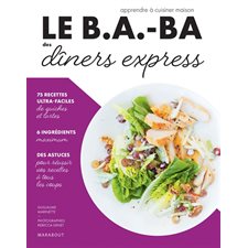 Le b.a.-ba des dîners express : Apprendre à cuisiner maison