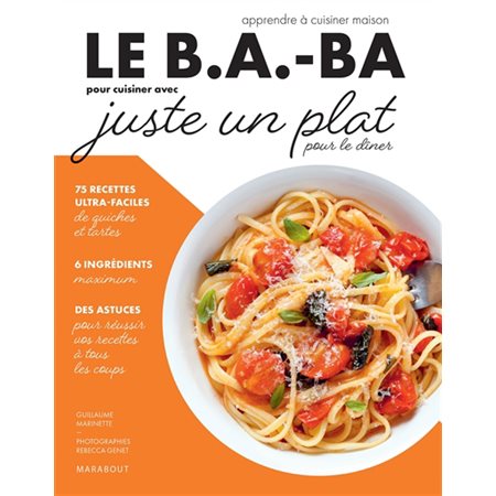 Le b.a.-ba pour cuisiner avec juste un plat : Apprendre à cuisiner maison