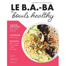 Le b.a.-ba des bowls healthy : Apprendre à cuisiner maison
