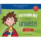 Incroyable Moi maîtrise son anxiété : Édition 2021 : Guide d'intervention illustré pour enfant